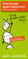 Der Flyer bietet Informationen zur grünen Gentechnik und Gründe gegen Gentechnik. Unser Maskottchen Gerd das Gen erklärt warum.